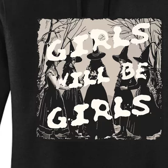 Girl Will Be Girl Witch Witchy Funny Halloween Vibes Women Women's Pullover Hoodie