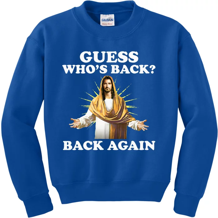 Guess Who's Back Back Again Happy Easter! Jesus Kids Sweatshirt