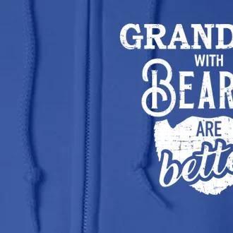 Grandpas With Beards Are Better Great Gift Full Zip Hoodie