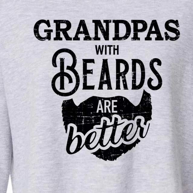 Grandpas With Beards Are Better Great Gift Cropped Pullover Crew