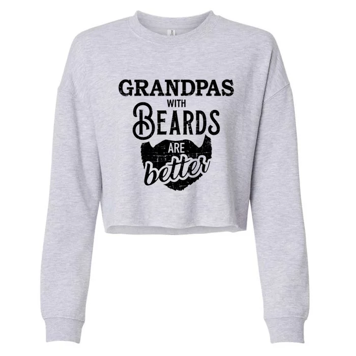 Grandpas With Beards Are Better Great Gift Cropped Pullover Crew