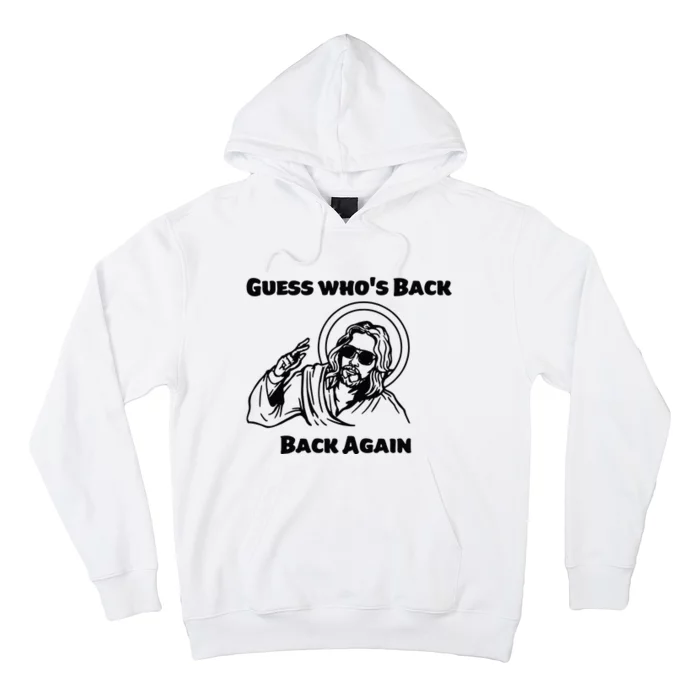 Guess Who's Back Back Again Happy Easter! Jesus Christ Hoodie