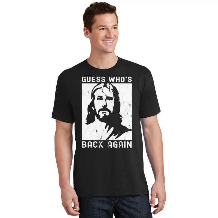 Guess Who's Back Back Again Happy Easter! Jesus Christian T-Shirt