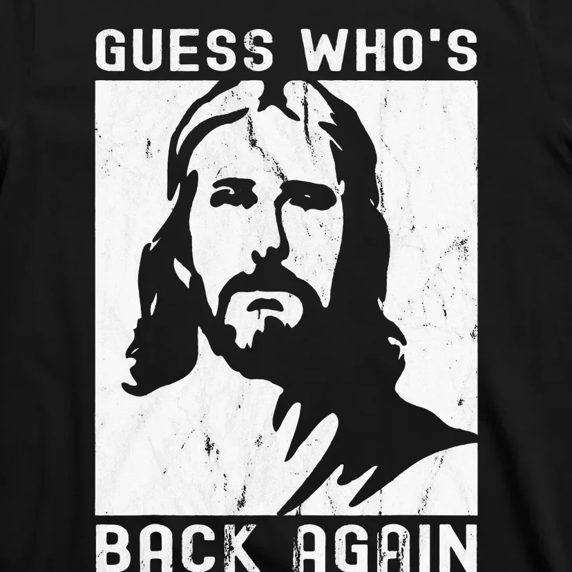 Guess Who's Back Back Again Happy Easter! Jesus Christian T-Shirt