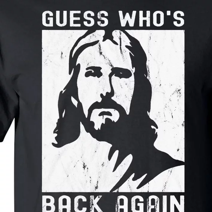 Guess Who's Back Back Again Happy Easter! Jesus Christian Tall T-Shirt