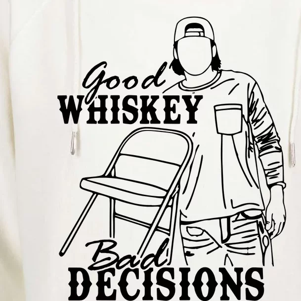 Good Whiskey Bad Decisions Womens Funnel Neck Pullover Hood