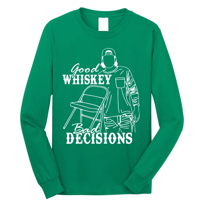 Good Whiskey Bad Decisions Long Sleeve Shirt