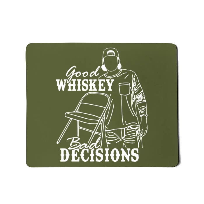 Good Whiskey Bad Decisions Mousepad