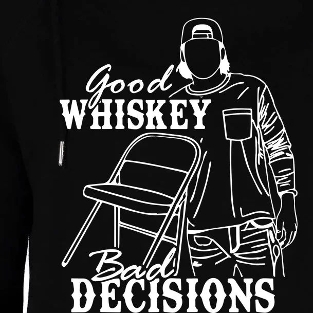 Good Whiskey Bad Decisions One Night At A Time Wall.En Womens Funnel Neck Pullover Hood