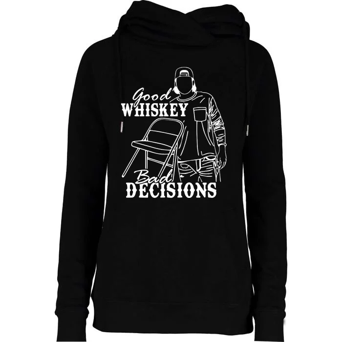 Good Whiskey Bad Decisions One Night At A Time Wall.En Womens Funnel Neck Pullover Hood