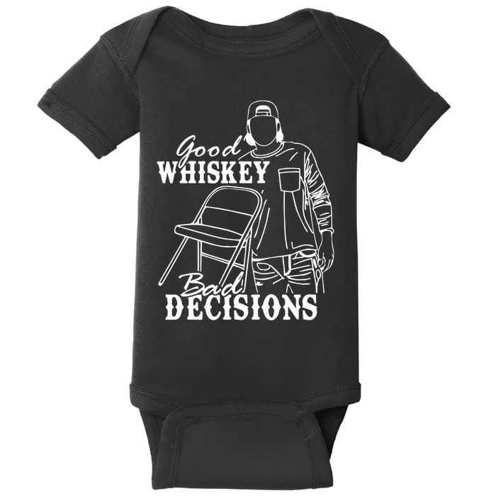 Good Whiskey Bad Decisions One Night At A Time Wall.En Baby Bodysuit