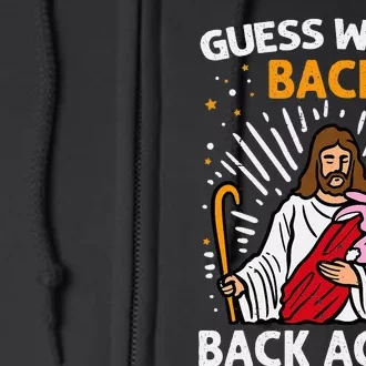 Guess Who's Back Back Again Easter Jesus Christ Christian Full Zip Hoodie