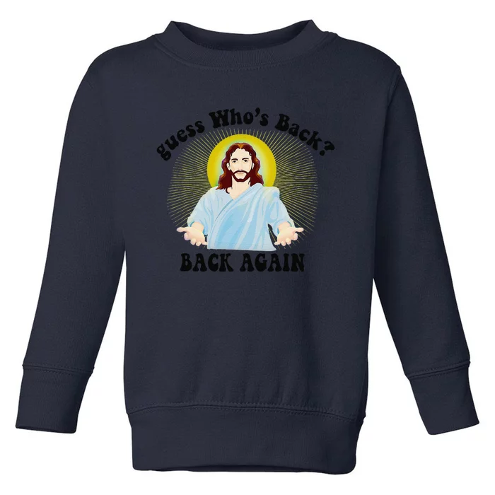 Guess Who's Back Happy Easter! Jesus Christian Matching Toddler Sweatshirt