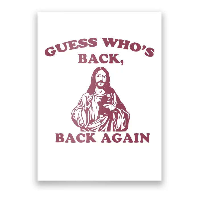 Guess WhoS Back Back Again Happy Easter! Jesus Christ Poster