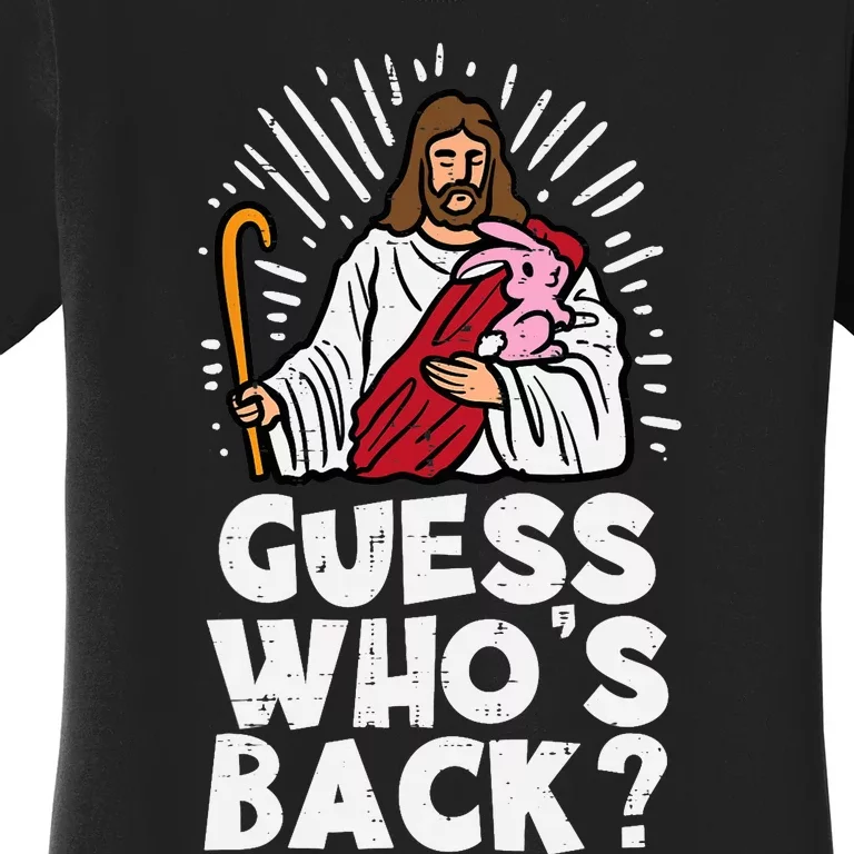 Guess Whos Back Jesus Easter Funny Religious Women's T-Shirt