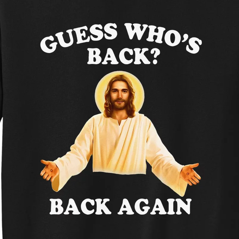 Guess Who's Back? Back Again Tall Sweatshirt