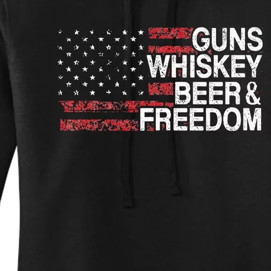 Guns Whiskey Beer And Freedom Veteran US Flag 4th Of July Women's Pullover Hoodie