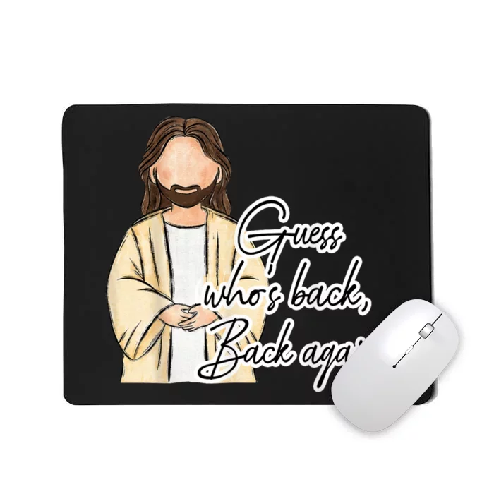 Guess Whos Back Easter Day Jesus Christian Faith Mousepad