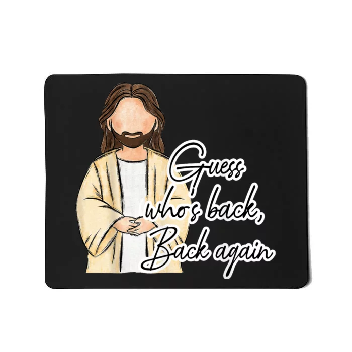 Guess Whos Back Easter Day Jesus Christian Faith Mousepad