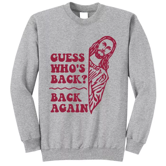 Guess Who's Back Back Again Happy Easter Sweatshirt