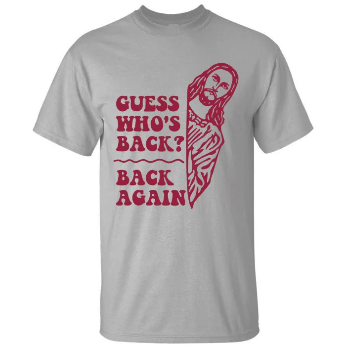 Guess Who's Back Back Again Happy Easter Tall T-Shirt