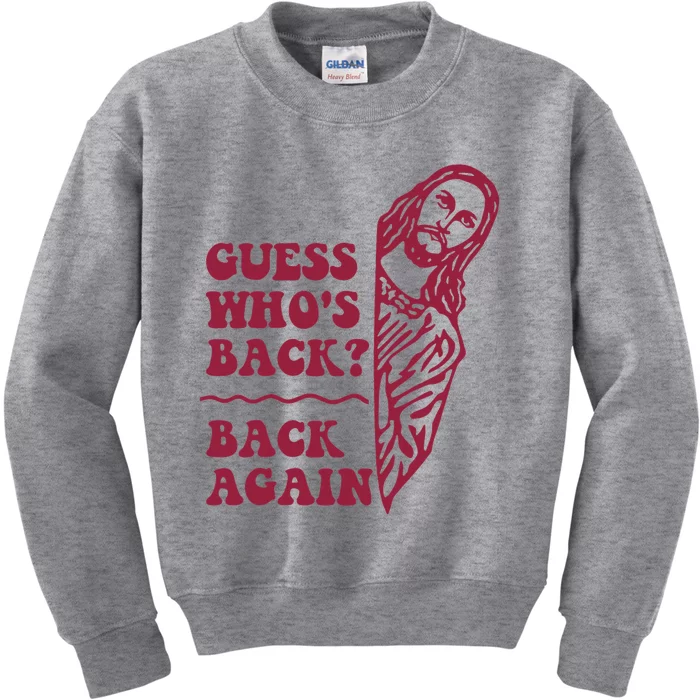 Guess Who's Back Back Again Happy Easter Kids Sweatshirt