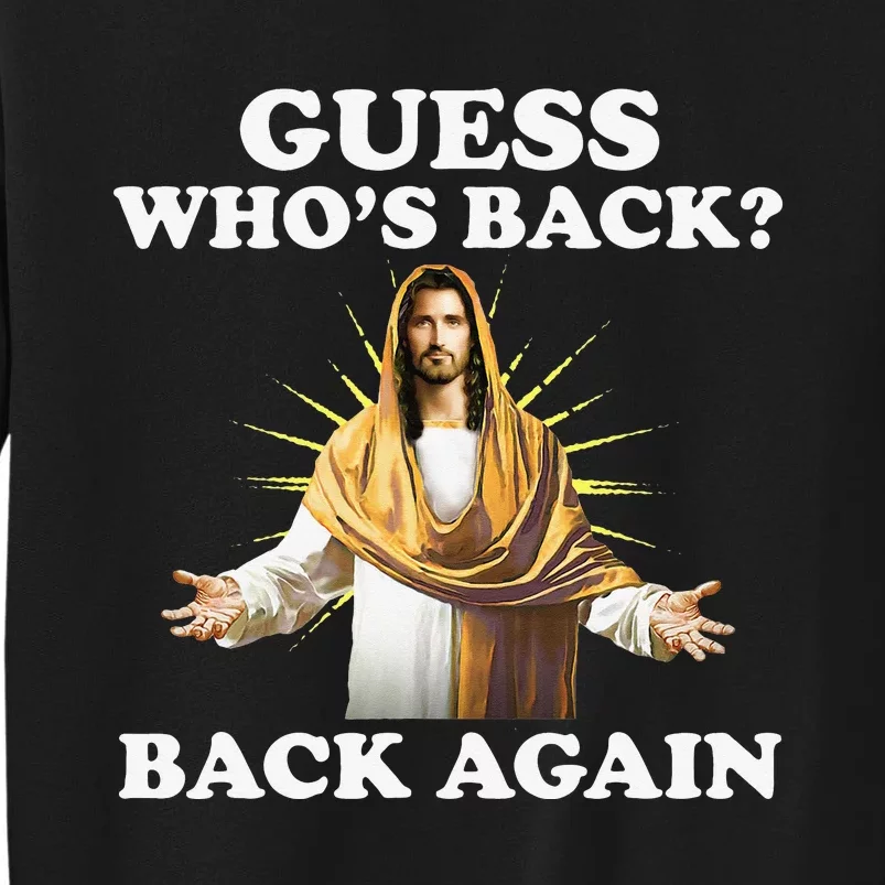 Guess Who's Back? Back Again Tall Sweatshirt