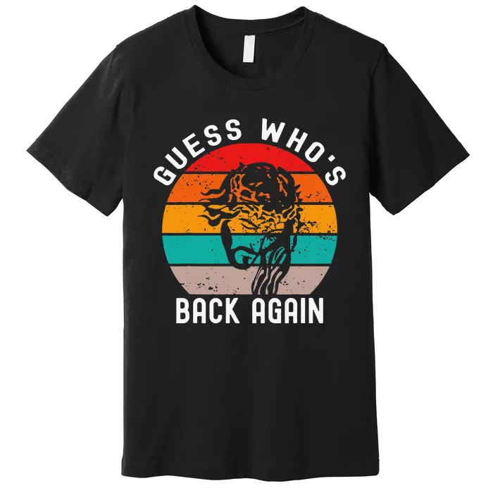 Guess Who's Back? Back Again Premium T-Shirt