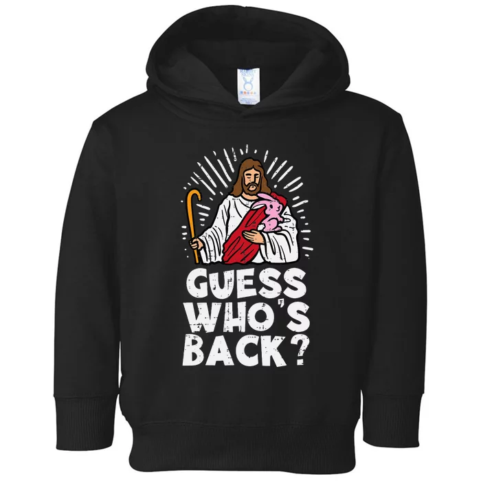 Guess Whos Back Jesus Easter Funny Religious Toddler Hoodie