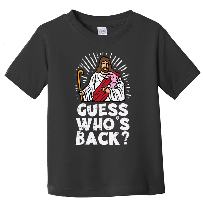 Guess Whos Back Jesus Easter Funny Religious Toddler T-Shirt