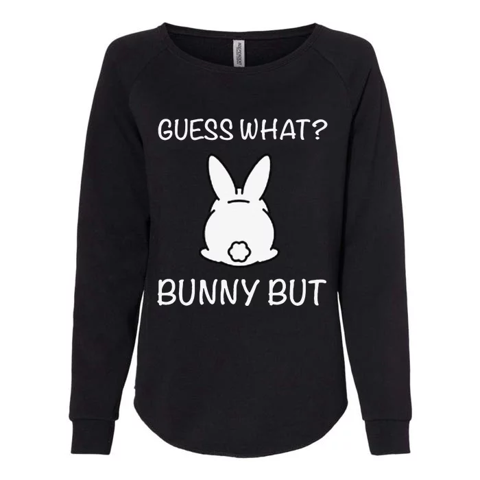 Guess What Bunny But Funny Easter Gift Womens California Wash Sweatshirt