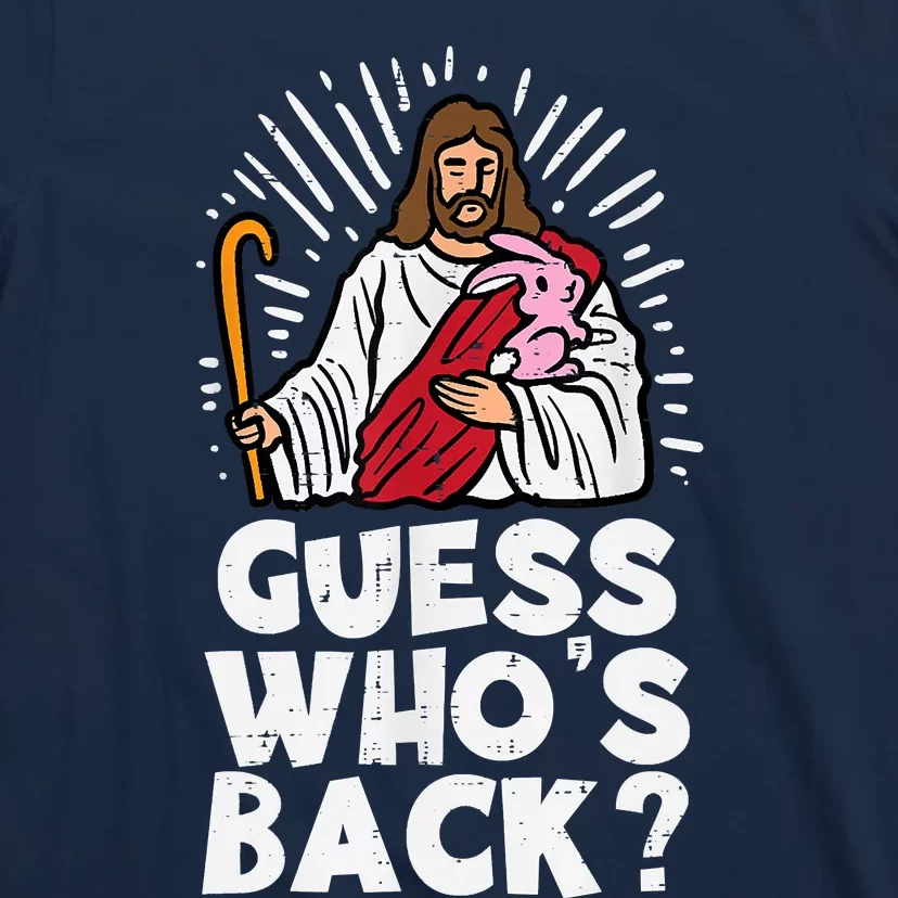 Guess Whos Back Jesus Easter Funny Religious T-Shirt