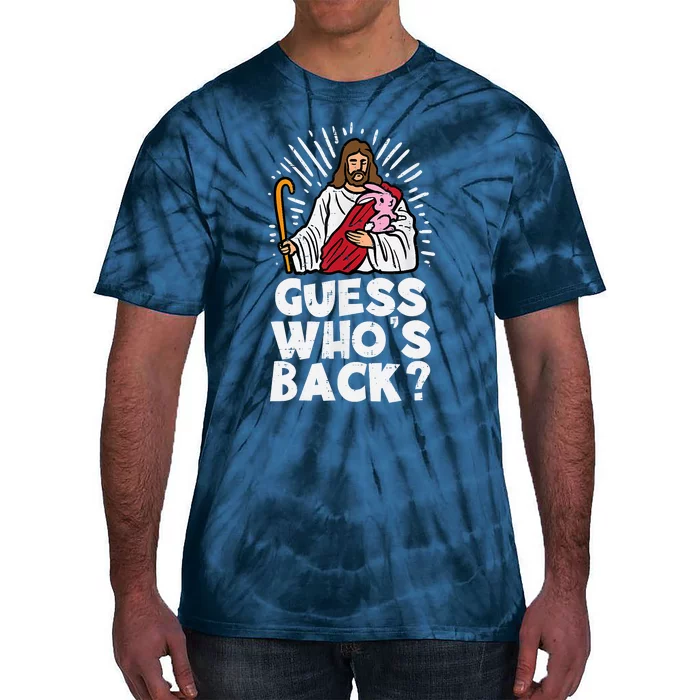 Guess Whos Back Jesus Easter Funny Religious Tie-Dye T-Shirt