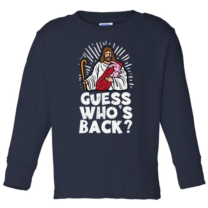 Guess Whos Back Jesus Easter Funny Religious Toddler Long Sleeve Shirt