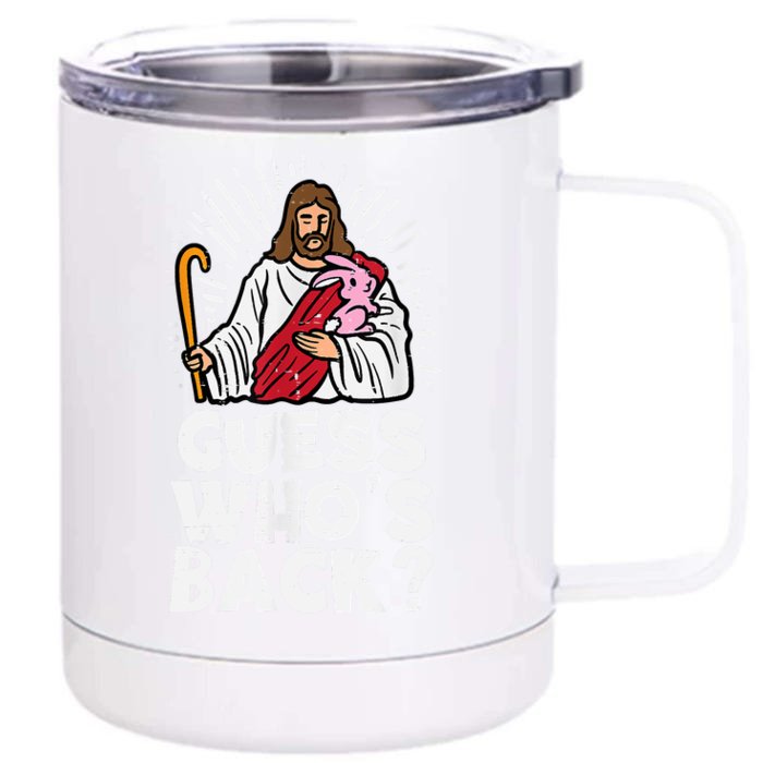 Guess Whos Back Jesus Easter Funny Religious Front & Back 12oz Stainless Steel Tumbler Cup