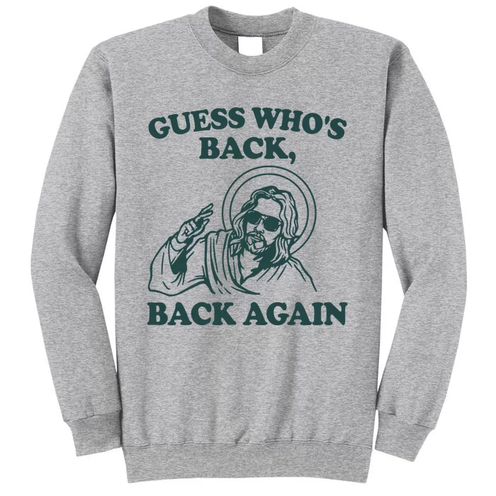 Guess Who's Back? Back Again Tall Sweatshirt