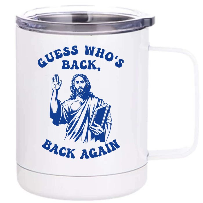 Guess Who's Back? Back Again Front & Back 12oz Stainless Steel Tumbler Cup