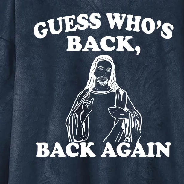 Guess Who's Back Again Funny Jesus Hooded Wearable Blanket