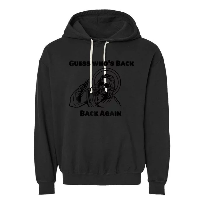 Guess Who's Back Back Again Happy Easter! Jesus Christ Garment-Dyed Fleece Hoodie