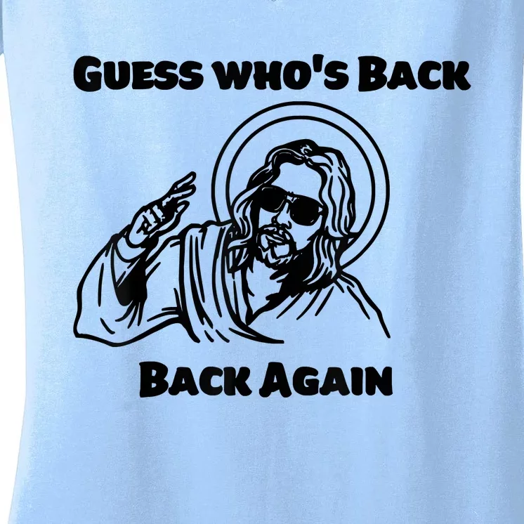 Guess Who's Back Back Again Happy Easter! Jesus Christ Women's V-Neck T-Shirt