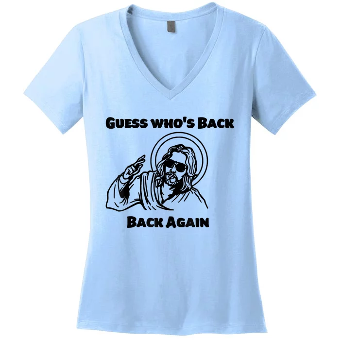 Guess Who's Back Back Again Happy Easter! Jesus Christ Women's V-Neck T-Shirt