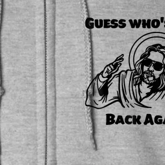 Guess Who's Back Back Again Happy Easter! Jesus Christ Full Zip Hoodie