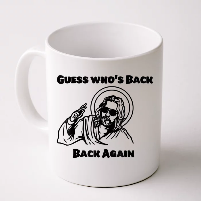 Guess Who's Back Back Again Happy Easter! Jesus Christ Front & Back Coffee Mug