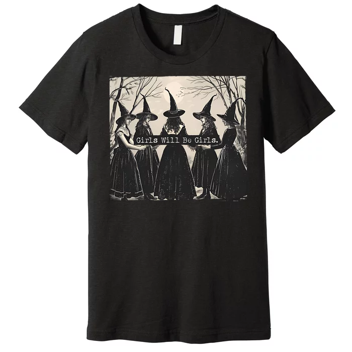 Girls Will Be Girls Halloween Witch Premium T-Shirt