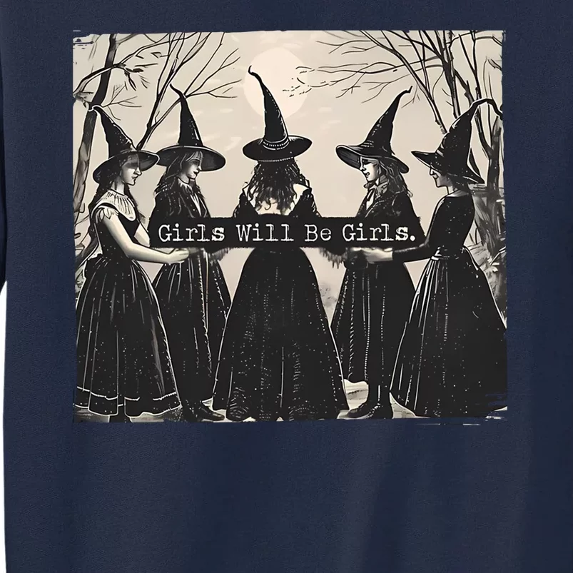 Girls Will Be Girls Halloween Witch Tall Sweatshirt