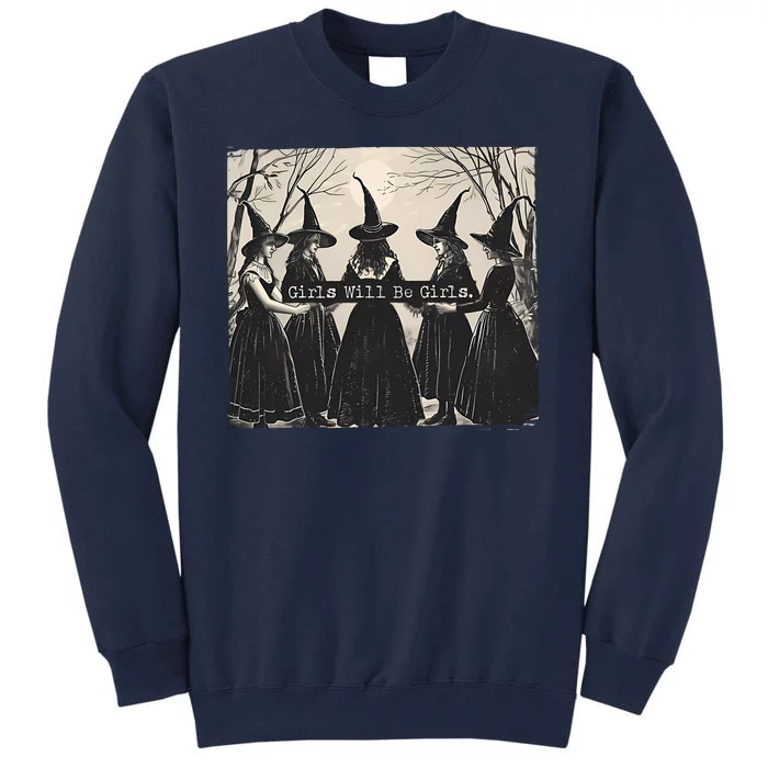 Girls Will Be Girls Halloween Witch Tall Sweatshirt