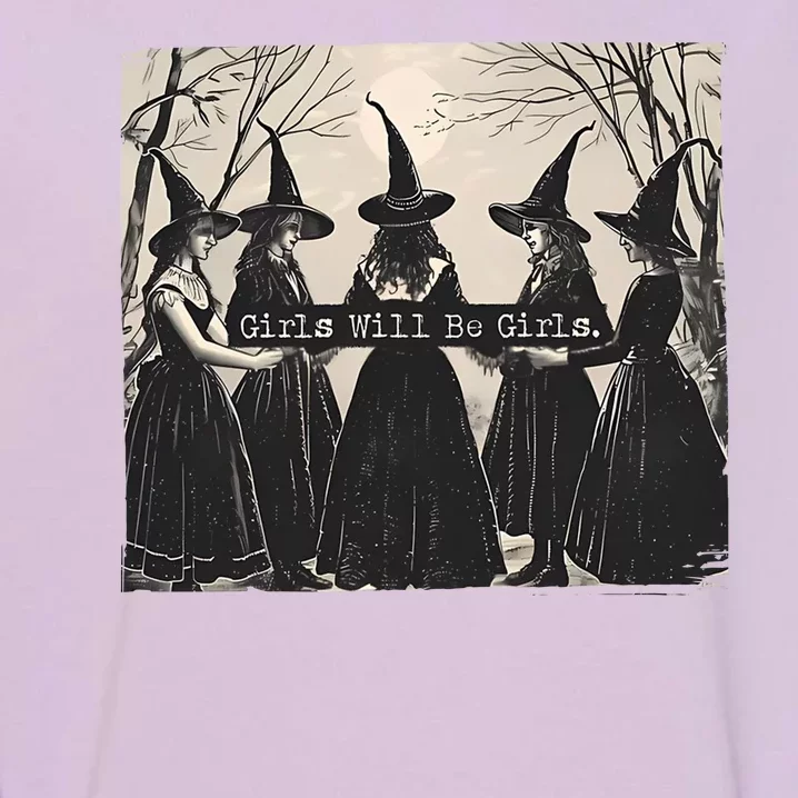 Girls Will Be Girls Halloween Witch Garment-Dyed Sweatshirt