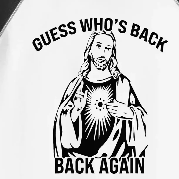 Guess Who's Back Back Again Happy Easter! Jesus Christ Toddler Fine Jersey T-Shirt