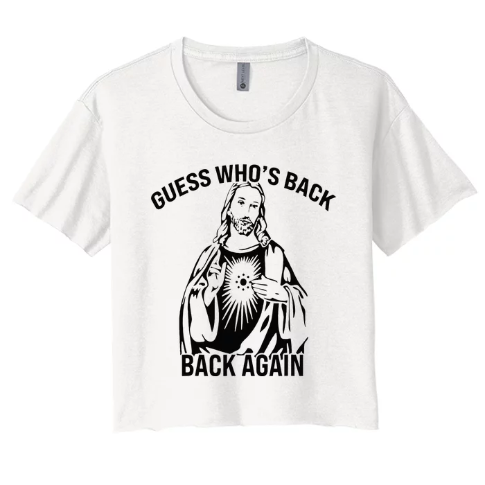 Guess Who's Back Back Again Happy Easter! Jesus Christ Women's Crop Top Tee