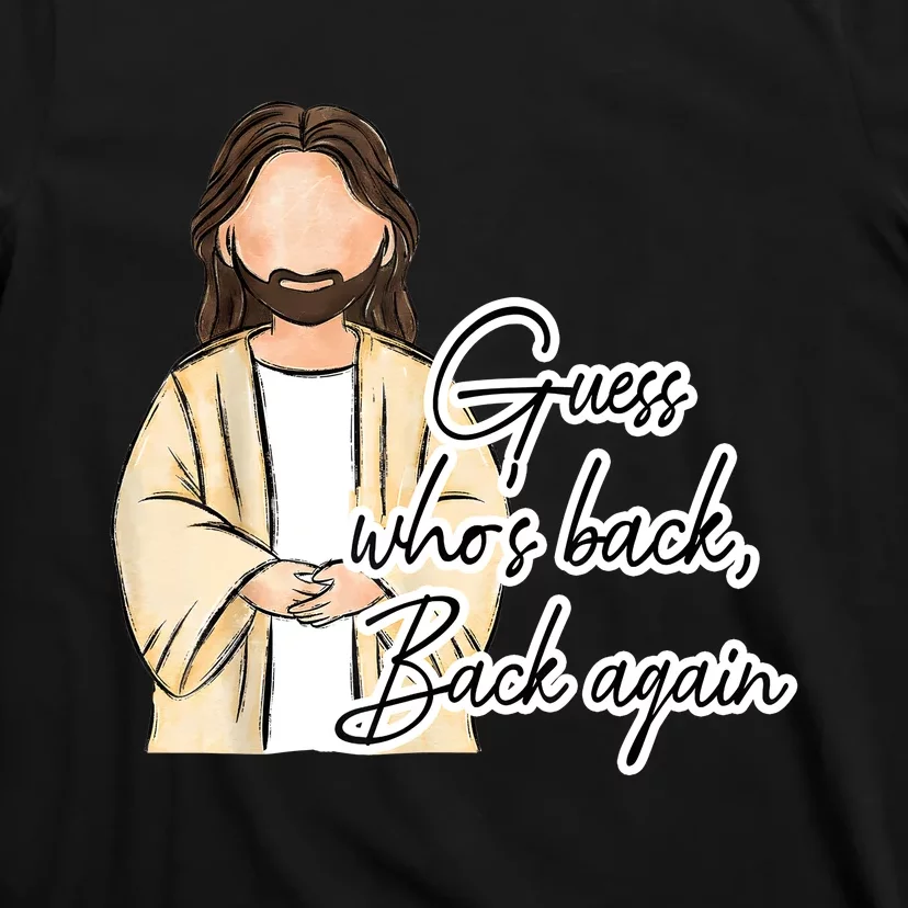 Guess Whos Back Easter Day Jesus Christian Faith T-Shirt